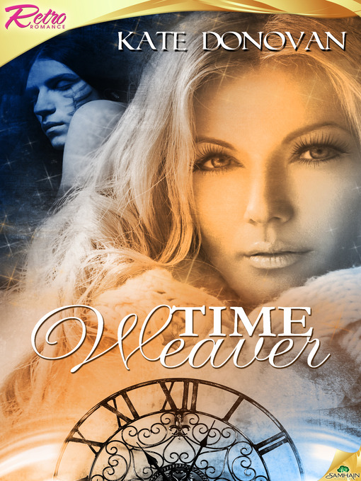 Title details for Time Weaver by Kate Donovan - Available